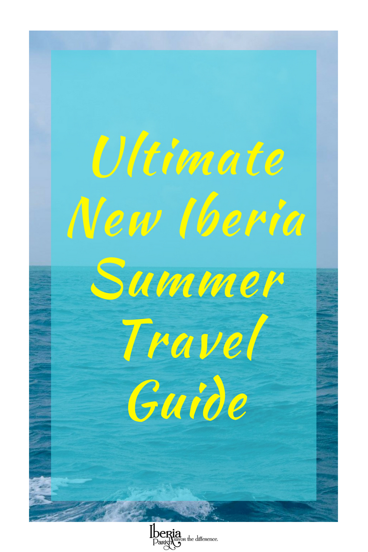 Your guide to plan your summer trip to New Iberia