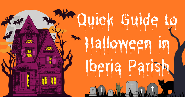 Quick guide to Halloween in Iberia Parish 