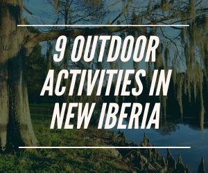 9 Outdoor Activities in New Iberia