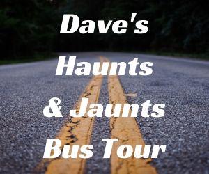 Dave's Haunts & Jaunts Bus Tour