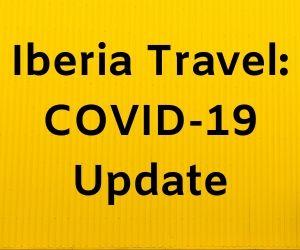 Iberia Travel: COVID-19 Update